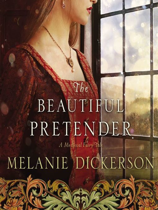 Title details for The Beautiful Pretender by Melanie Dickerson - Available
